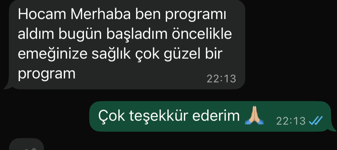 Müşteri mesajı: ben programı aldım bugün başladım, emeğinize sağlık çok güzel bir program